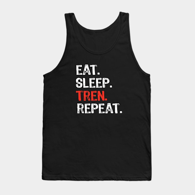 Eat Sleep Tren Repeat Tank Top by Yasna